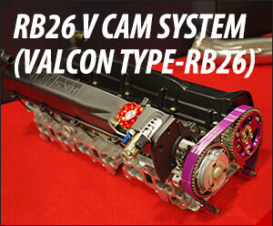 HKS RB26 Vcam SYSTEM - Step 2 - (w/ Valcon RB)